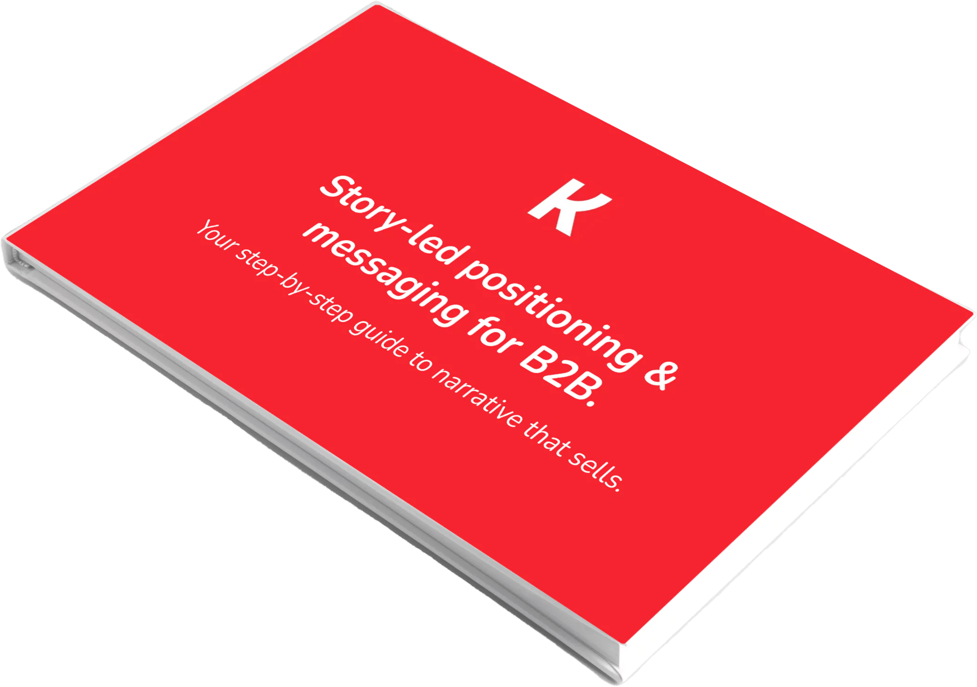 kurve-story-led-positioning-and-messaging-guide-for-b2b-cover kurve-story-led-positioning-and-messaging-guide-for-b2b-cover