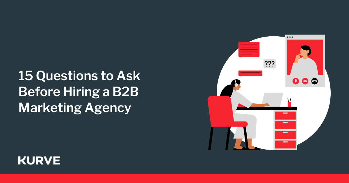 15 Questions to Ask Before Hiring a B2B Marketing Agency