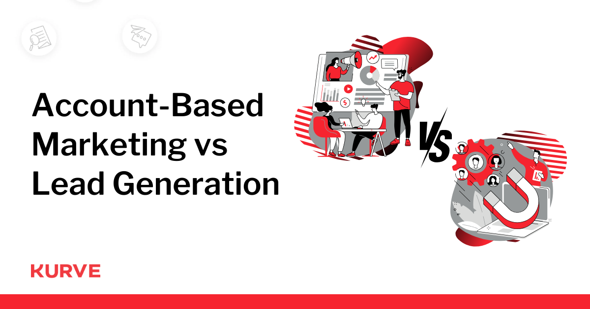 Account-based Marketing vs Lead Generation