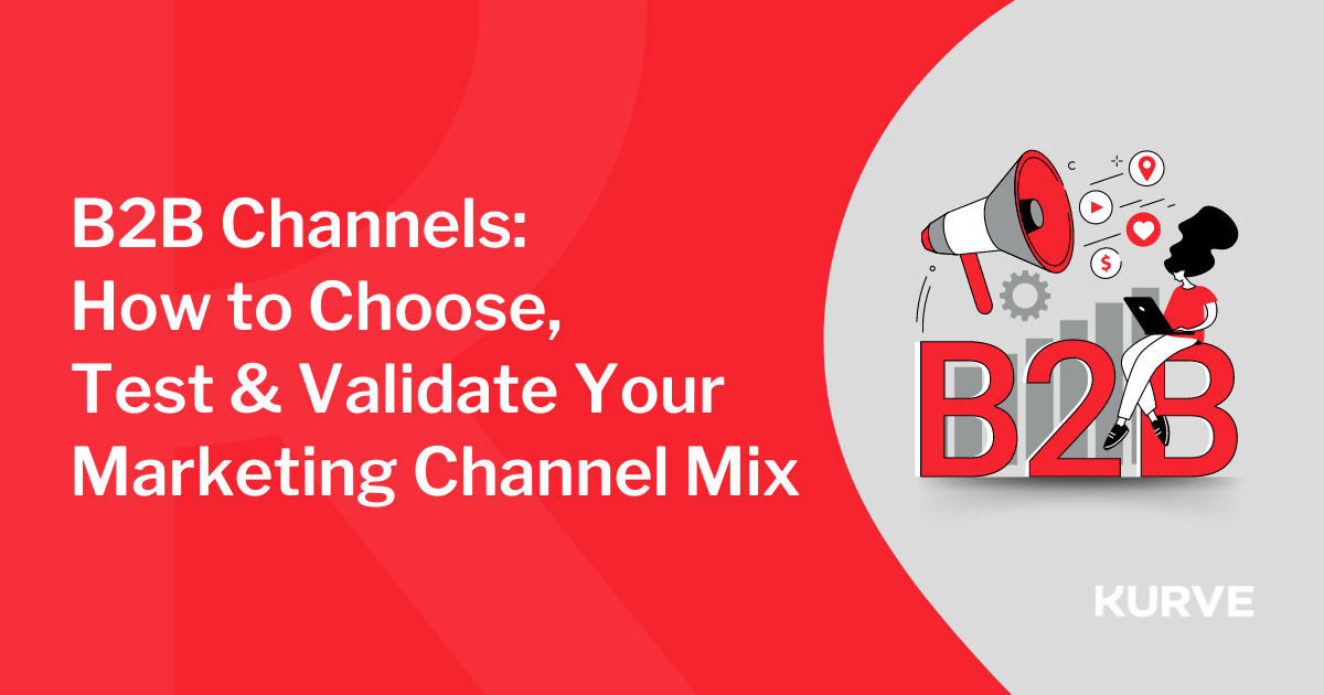 B2B channels: how to choose, test and validate yopur marketing channel mix