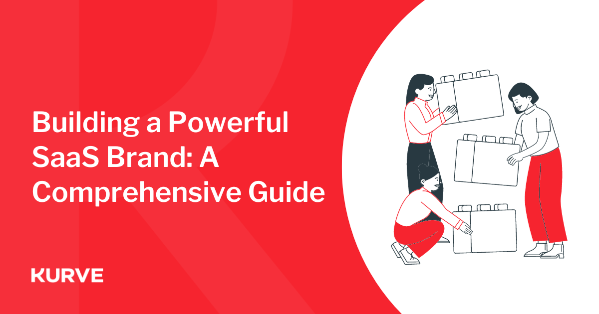 Building a Powerful SaaS Brand: A Comprehensive Guide
