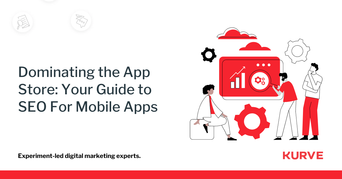 Dominating the App Store: Your Guide to SEO For Mobile Apps