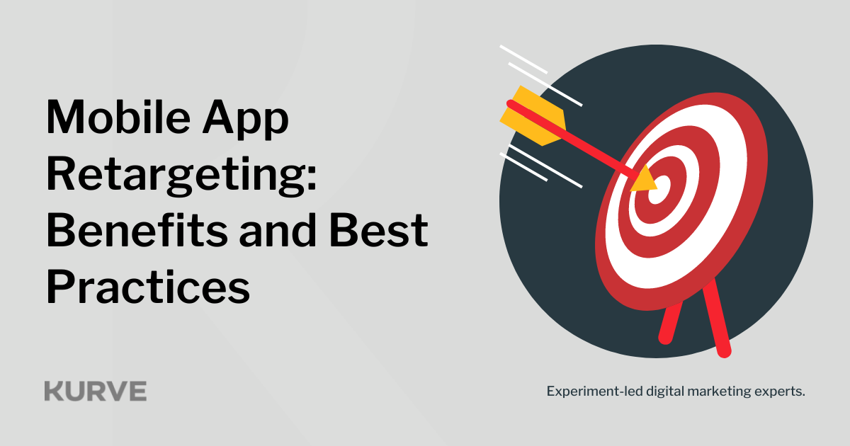 Mobile app retargeting: benefits and best practices