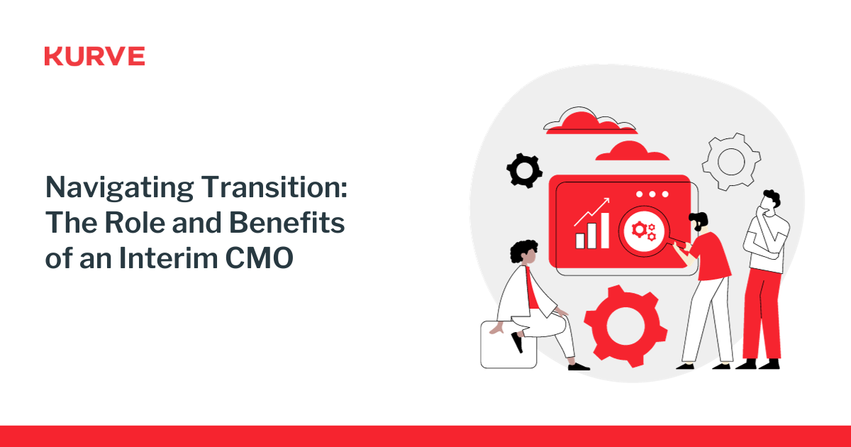 Navigating Transition: The Role and Benefits of an Interim CMO