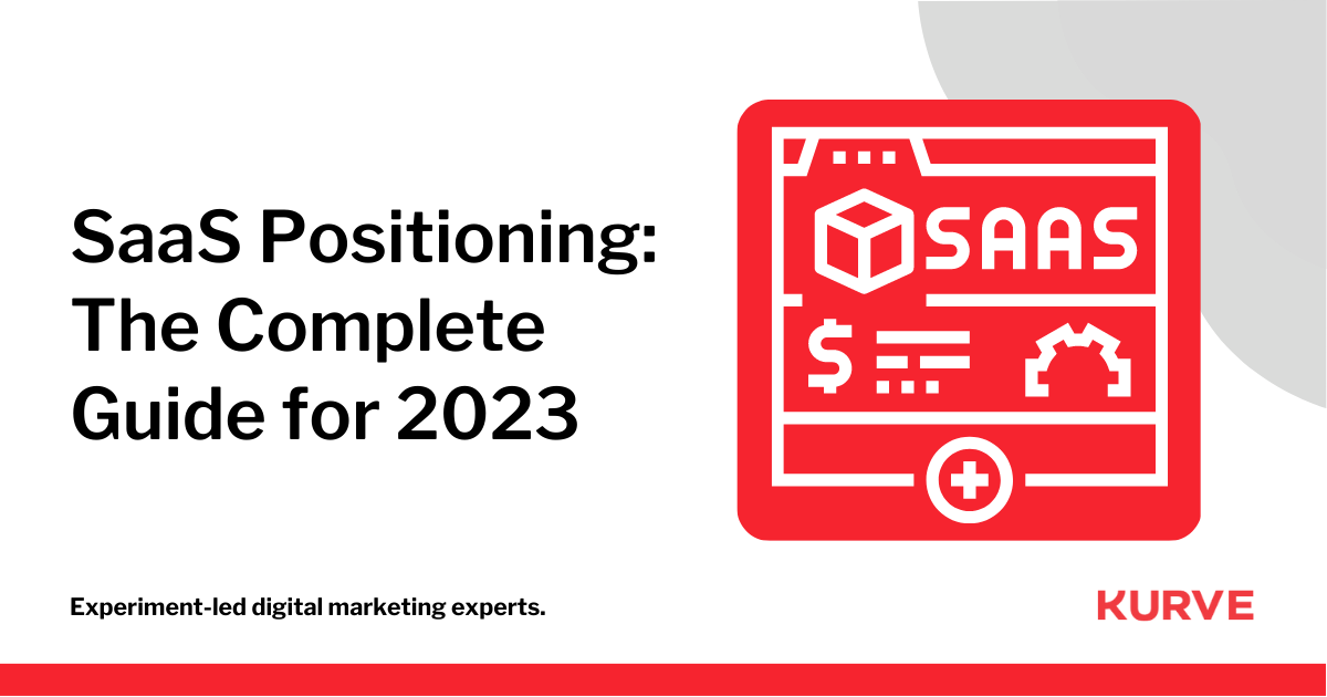 SaaS Positioning: The Complete Guide for 2023