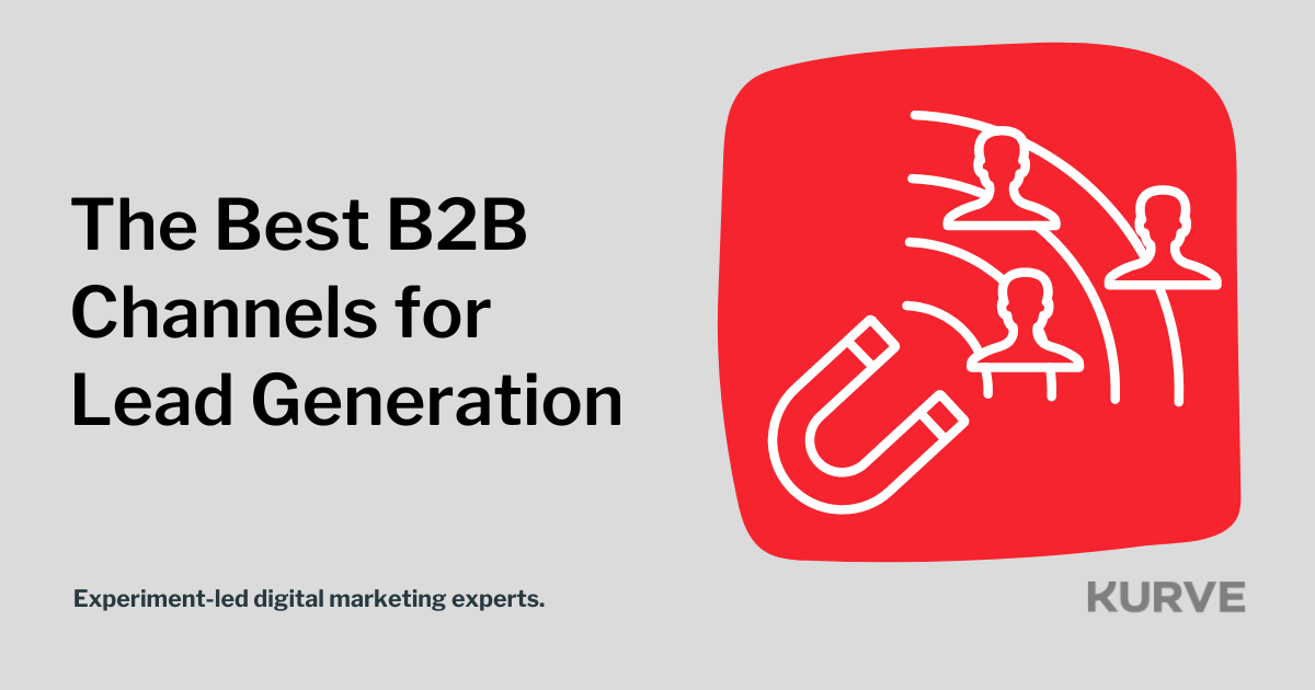 B2B Channels: How to Choose, Test and Validate Your Marketing Channel Mix