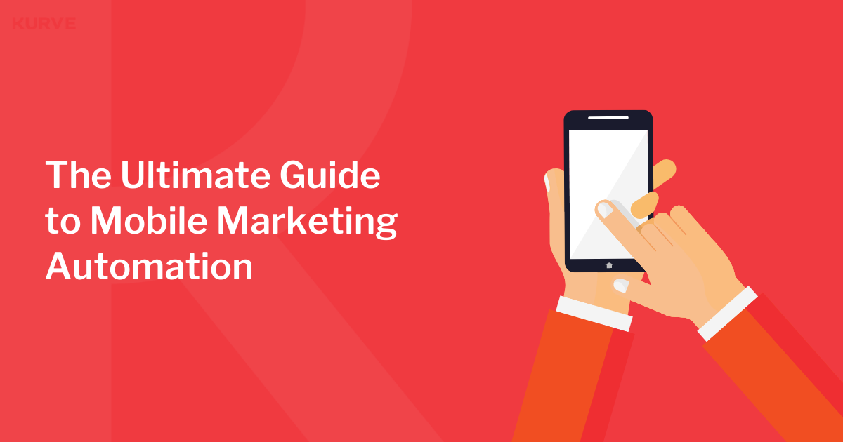 The Ultimate Guide to Mobile Marketing Automation Hero Image
