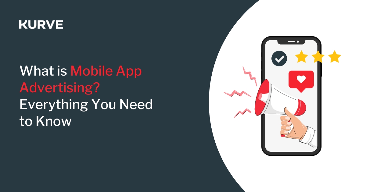 What is Mobile App Advertising? Everything You Need to Know