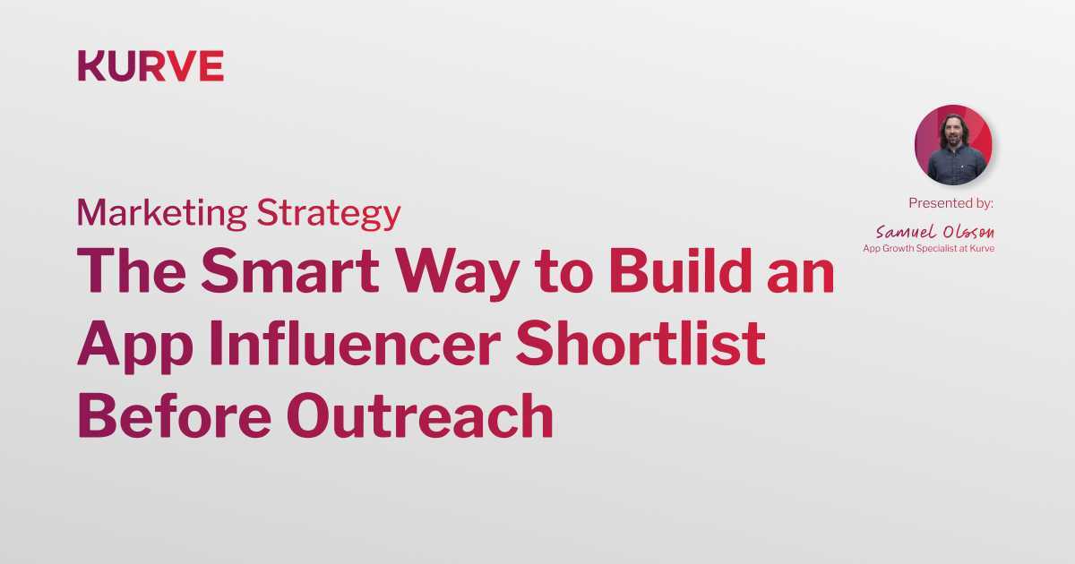 App Influencer Shortlisting: What to Do Before Contacting Creators